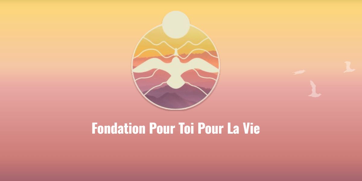 Fondation Pour Toi Pour La Vie